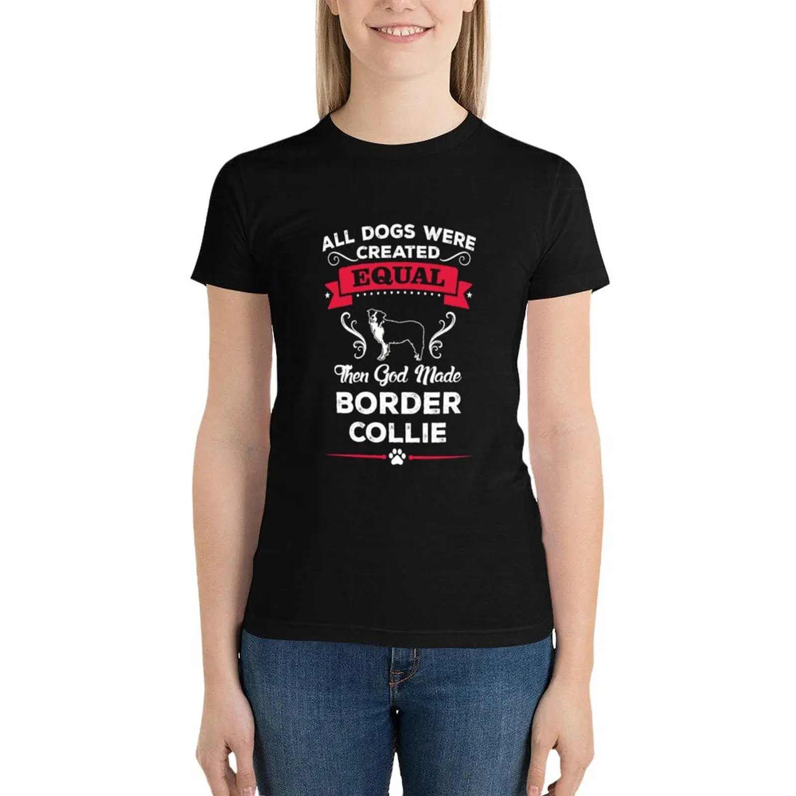 Then god made border collie dog T-Shirt summer clothes tees sweat Women t shirt