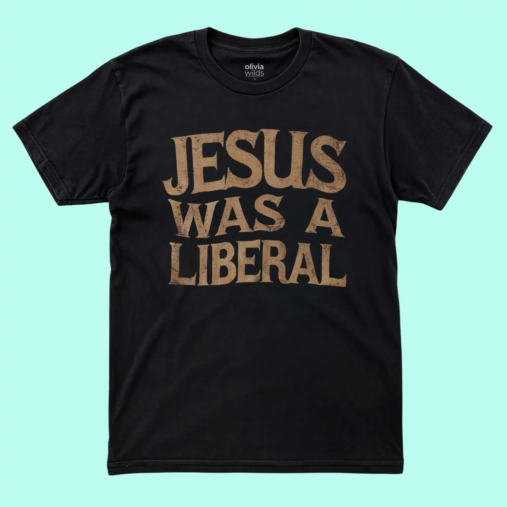 Liberal Jesus T Shirt Satirical Political Progressive Democrat Funny Meme Sarcastic