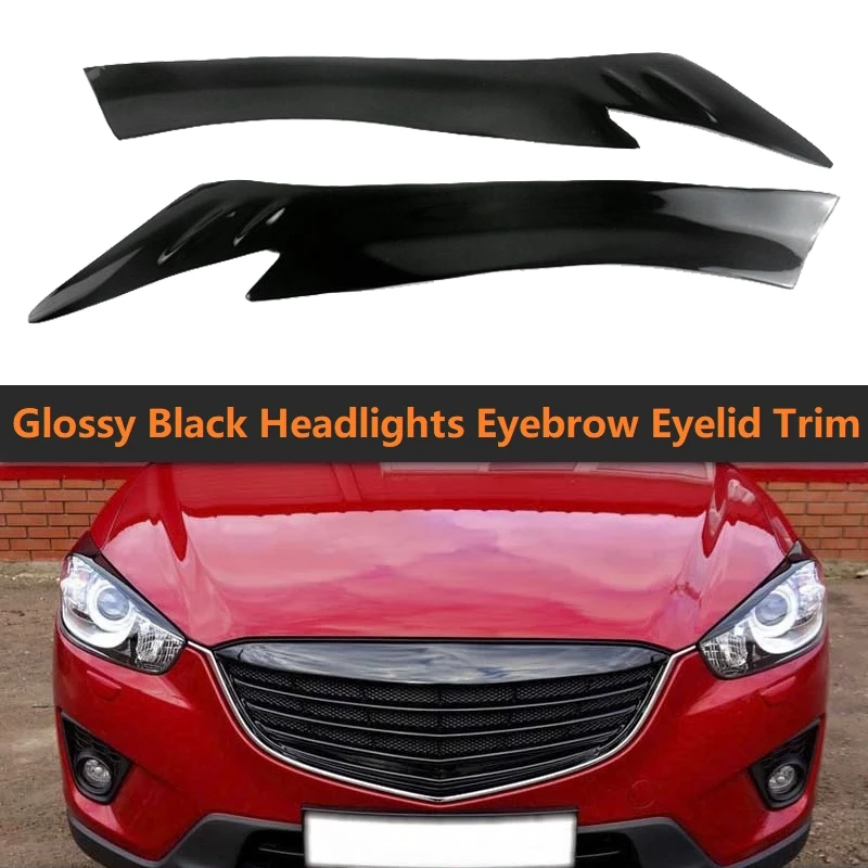 

For Mazda CX-5 CX5 2013-2016 Glossy Black Car Sticker Front Headlights Eyebrow Eyelid Trim Cover Accessories