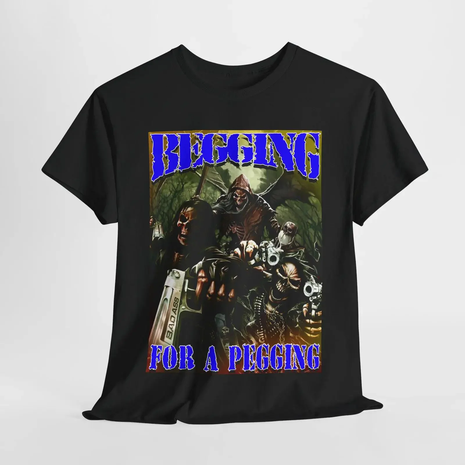 Begging For A Pegging Hard Skeleton Meme T shirt Funny Badass tee Unhinged vintage Washed Stretched fashion Soft Comfortable