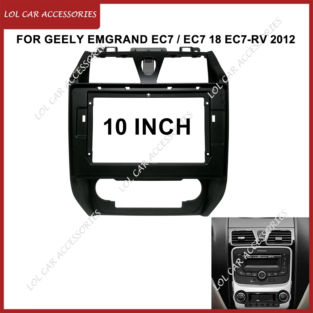 10 Inch For GEELY Emgrand EC7 / EC7 18 EC7-RV 2012 Car Radio Android Stereo GPS MP5 Player 2 Din Head Unit Fascia Panel Frame
