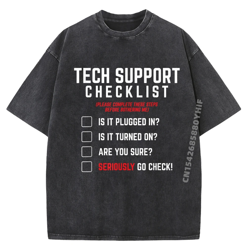 

Tech Support Checklist Sysadmin Helpdesk Humor Black Graphic Tees Designer Clothes Men Loose Washed T-shirt Printing