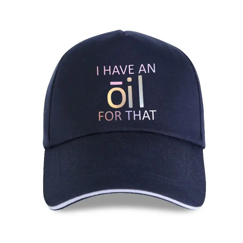 New Doterra I Have An Oil For That Custom Baseball cap