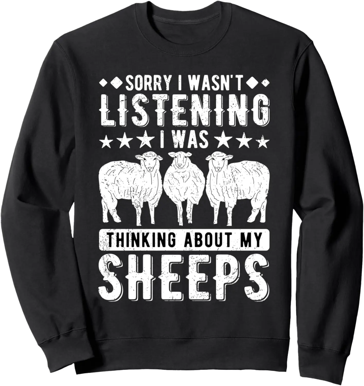 

Sheep Sorry I Wasnt Listening I Was Thinking About My Sheeps Sweatshirt