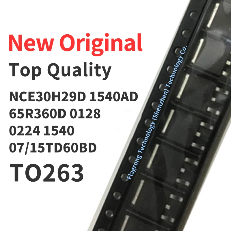 

(10 Pieces) NCE30H29D NCE1540AD NCE65R360D NCE0128D NCE0224D NCE1540D NCE07TD60BD NCE15TD60BD TO263 New Original Chip