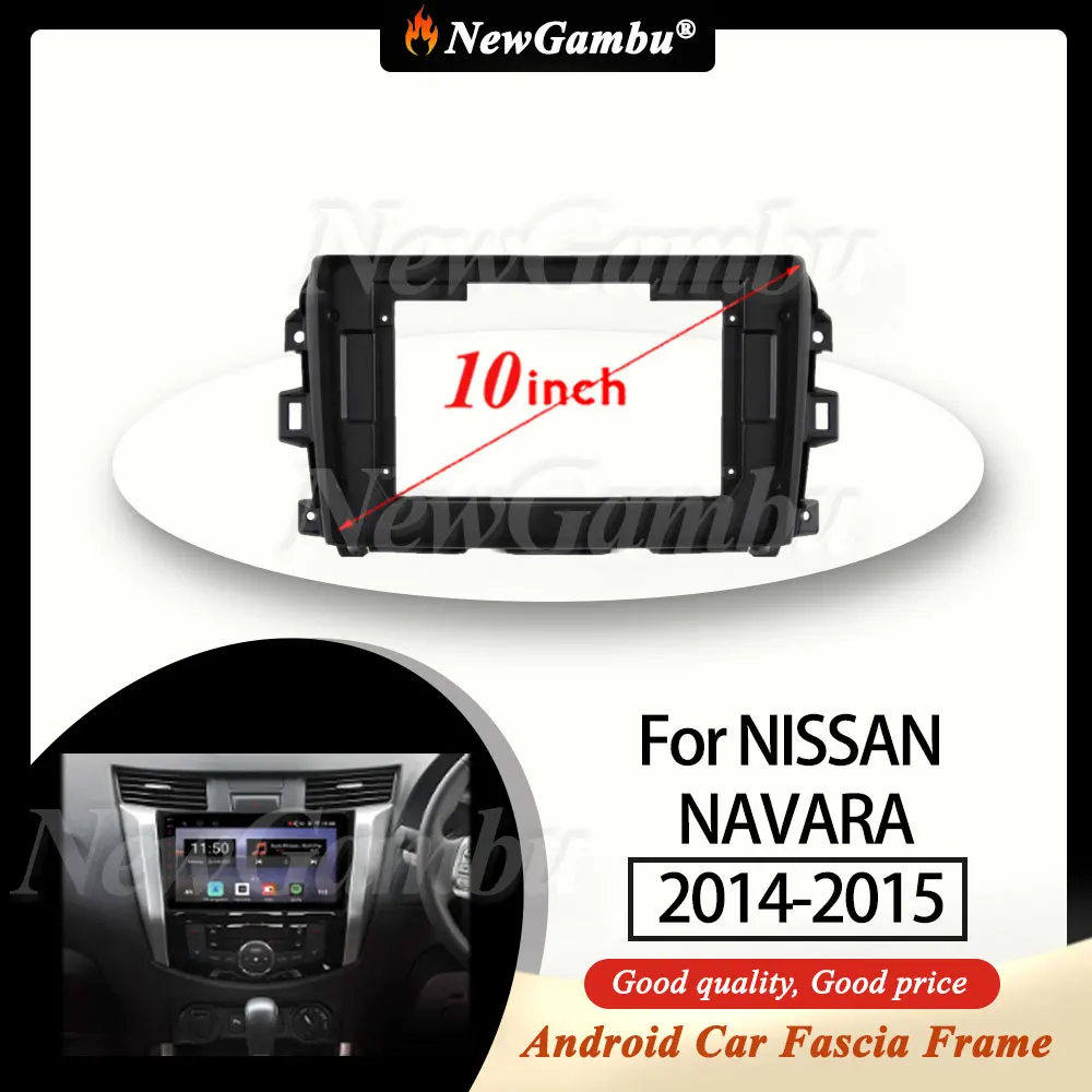 NewGambu 10 Inch Radio Fascia fit For NISSAN NAVARA 2014-2015 Fascia Frame No Cable Trim Panel Audio Frame