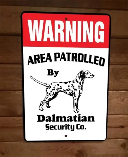 Warning Area Patrolled Dalmatian Security 8x12 Metal Wall Animal Dog Sign