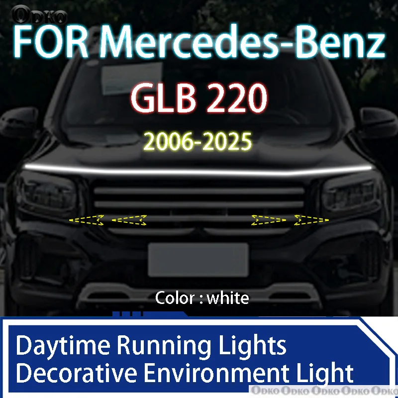 

For Benz GLB 220 2006-2025 New upgrade LED Daytime Running Light Scan Starting Car Hood DRL Guide Decorative Ambient Lamp 12V