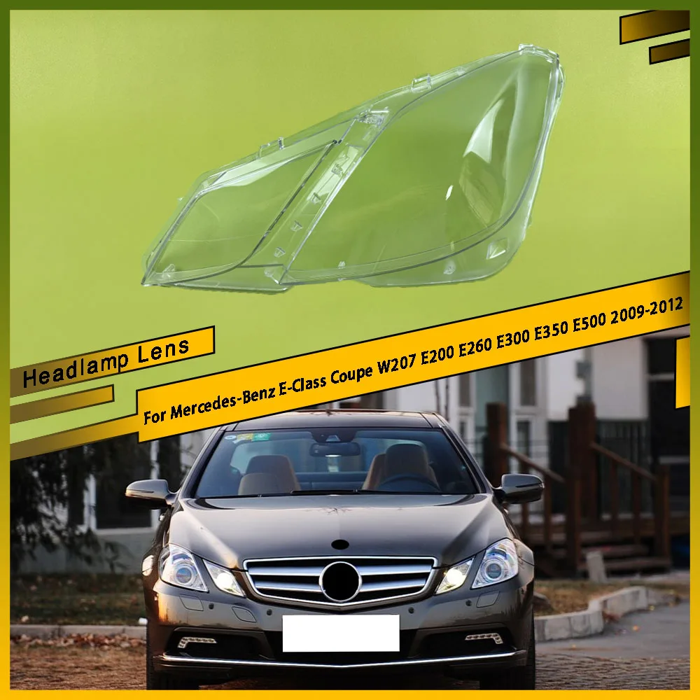 

Car Headlight Cover Headlamp Glass Lens Lamp Shade Shell For Mercedes-Benz E-Class Coupe W207 E200 E260 E300 E350 E500 2009-2012