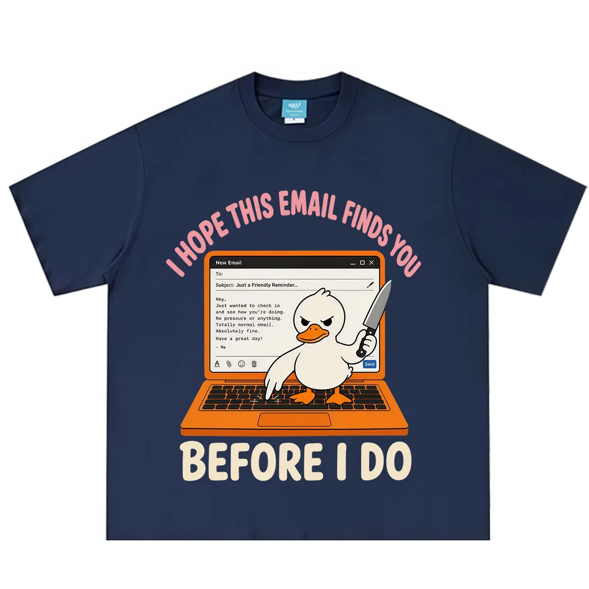 I Hope This Email Finds You Before I Do Goose Funny Meme T-Shirt Men Women Fashion Short-sleeved Loose Casual Cotton T-shirts
