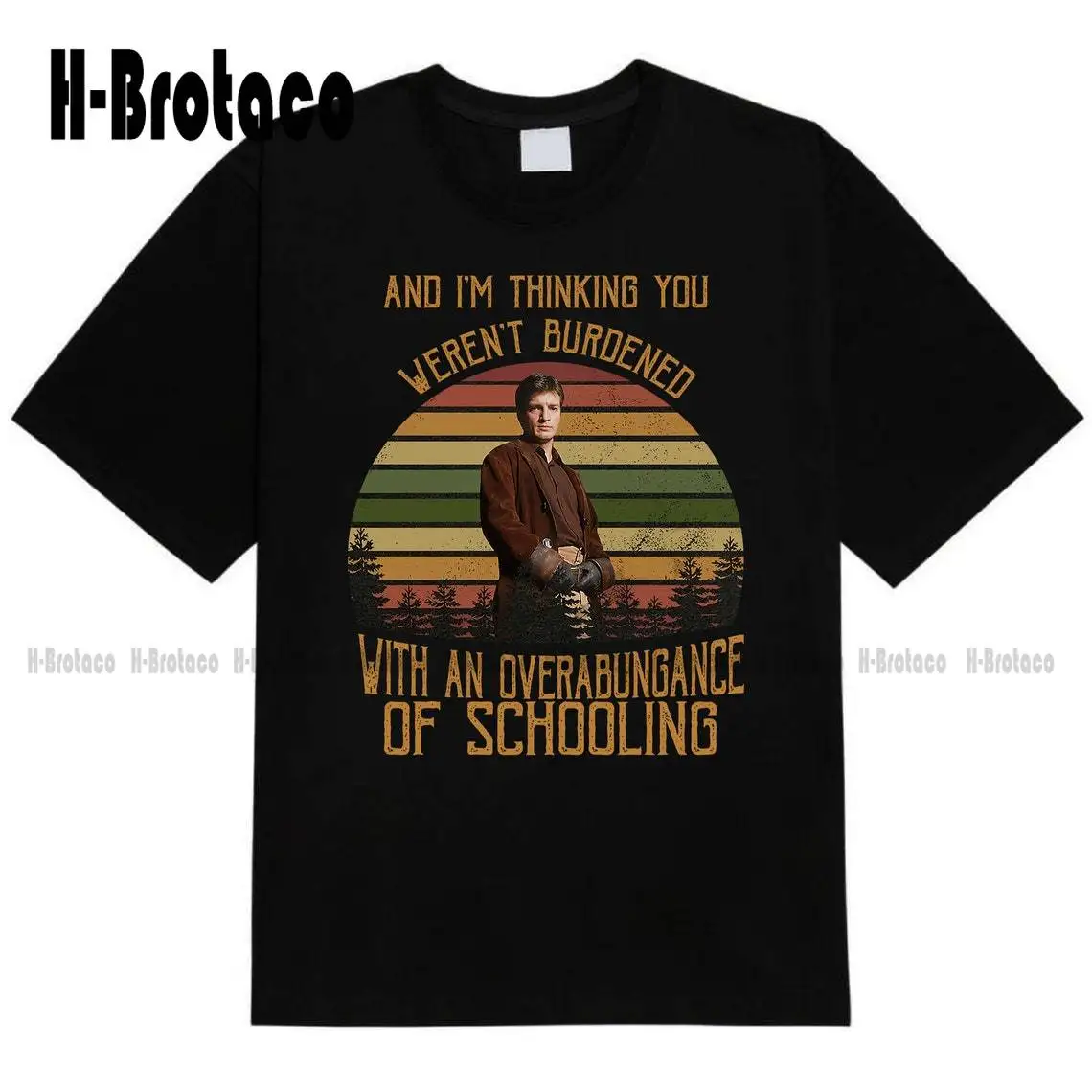 Malcolm Reynolds And I'M Thinking You Weren'T Burdened Vintage T-Shirt, Movies Quote Unisex Tshirt Custom Gift Xs-5Xl