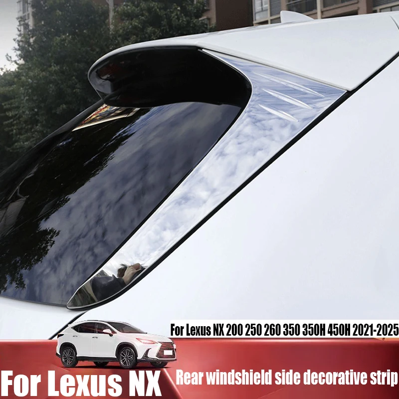 

Для Lexus NX 200 250 260 350 350H 450H 2021-2025 декоративная полоса заднего лобового стекла, боковая декоративная полоса, автомобильные товары для наружного декора