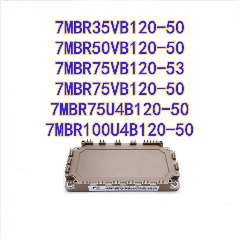 

7MBR35VB120-50 7MBR50VB120-50 7MBR75VB120-53 7MBR75VB120-50 7MBR75U4B120-50 7MBR100U4B120-50 MODULE in stock