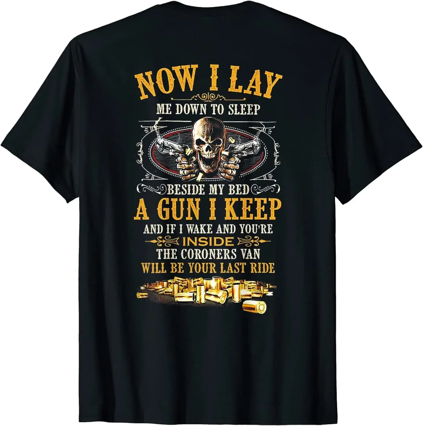 

Now I Lay Me Down To Sleep Beside My Bed A Gun I Keep (back) T-Shirt Size S-5XL