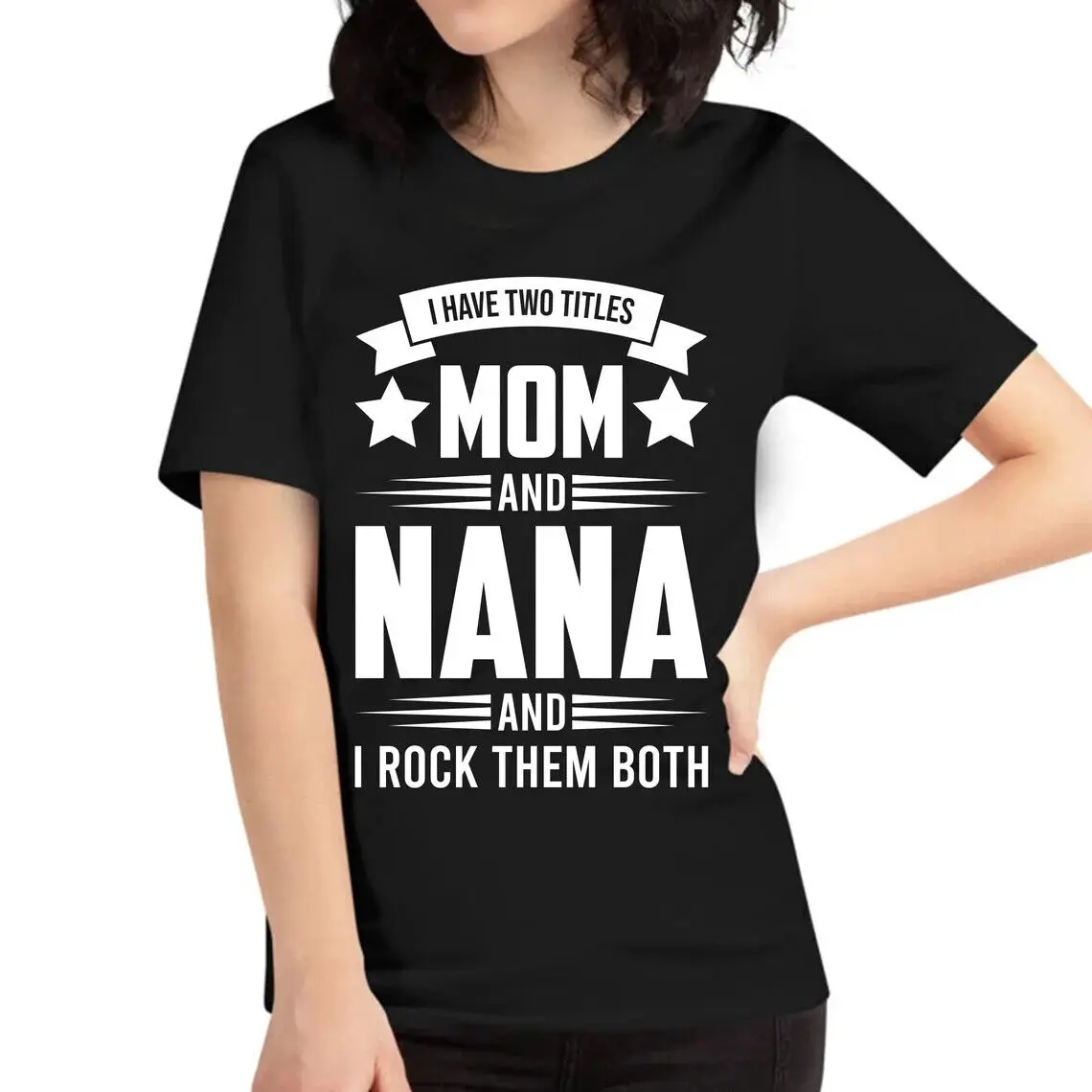 I Have Two Titles Mom and Nana Mothers Day Grandma T-Shirt For Women