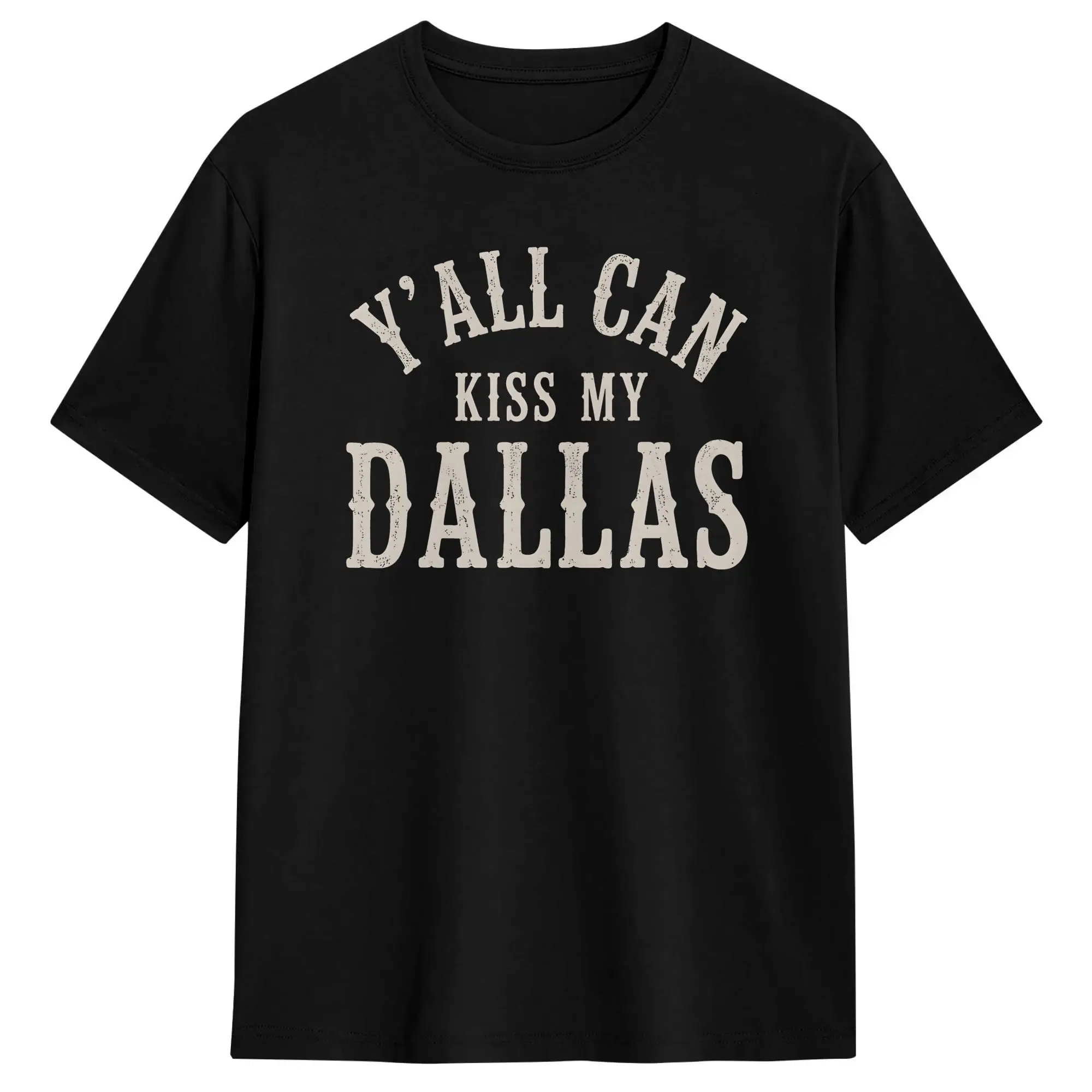 Y'All Can Kiss My Dallas  T Shirt Summer  Cotton T Shirts For Man Hip Hop Print Tee Shirt Short Sleeves Y2K Basic Clothes