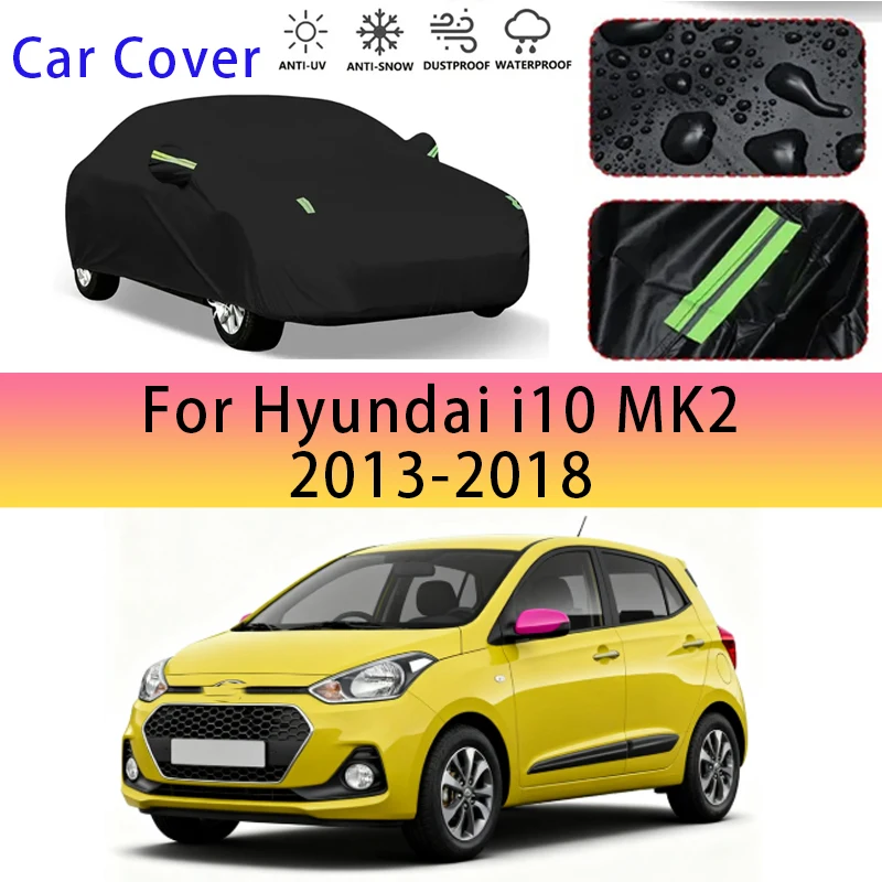 

For Hyundai i10 MK2 2013-2018 Outdoor Protection Full Car Covers Snow Cover Sunshade Waterproof Dustproof Exterior