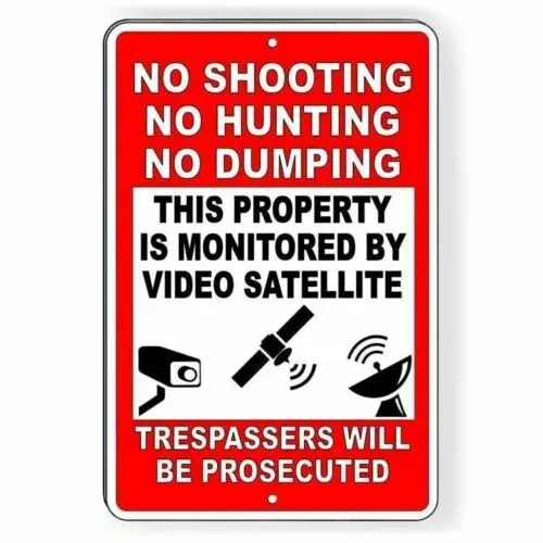 No Hunting No Shooting No Dumping Satellite Surveillance Sign Security