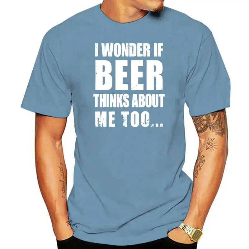 Men's T-shirt Large - I wonder if Beer Thinks About Me too