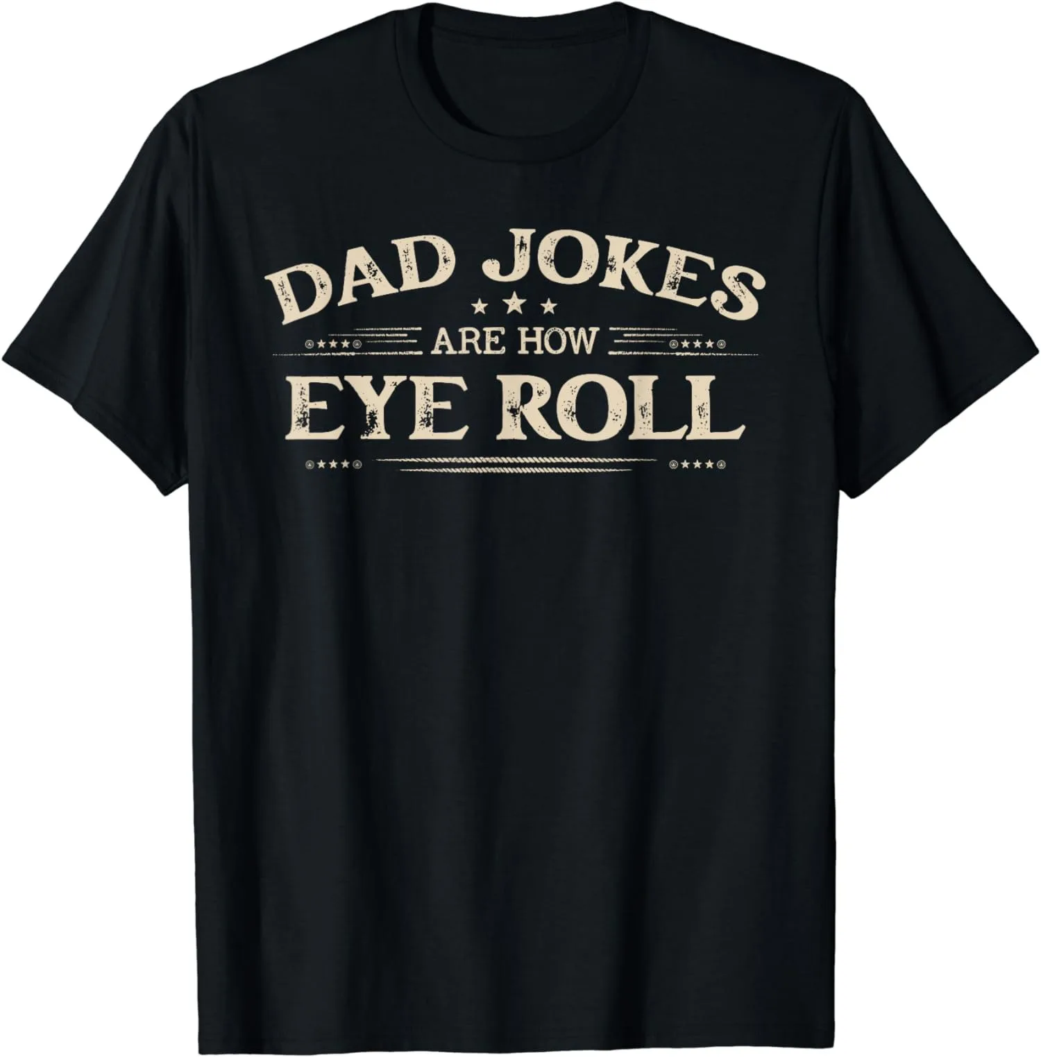 Dad Jokes Are How Eye Roll Vintage Funny Dad Unisex T-Shirt