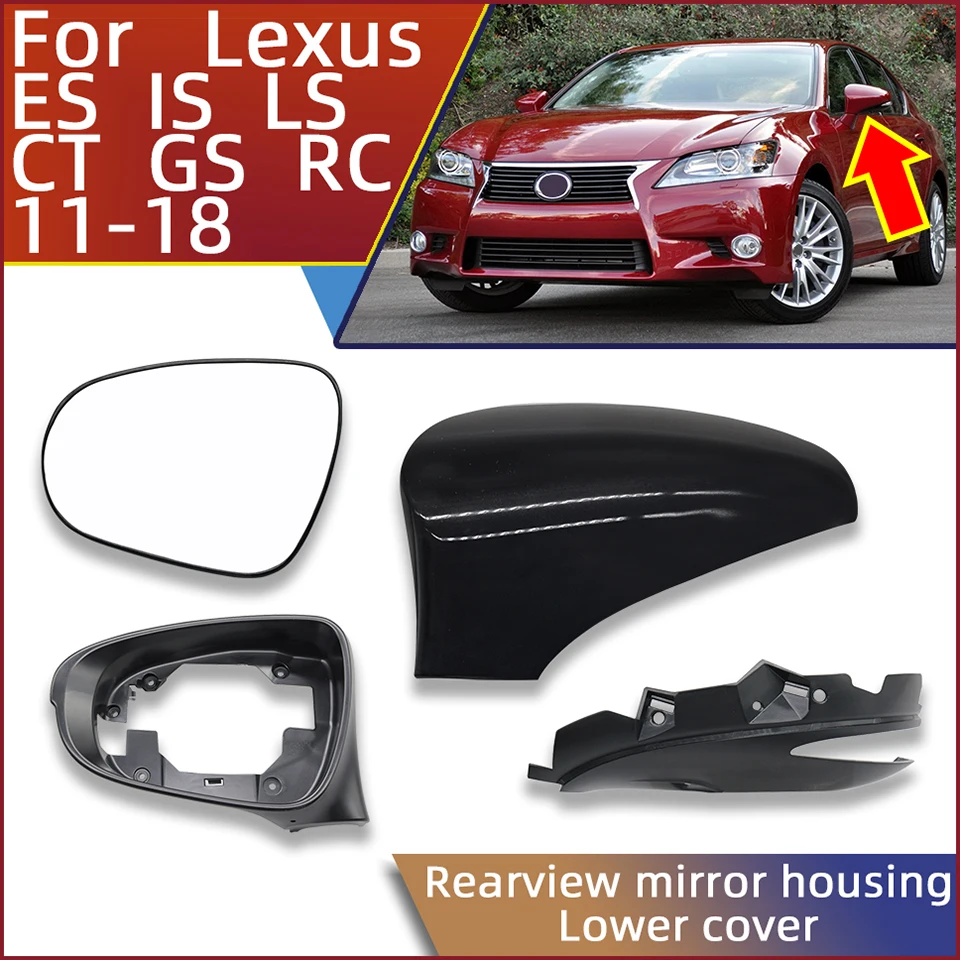 

Left and Right Sides Rearview Mirror Cover Cap Wing Mirror Shell Lower Cover Mirror Glass For Lexus ES IS LS CT GS 2011-2018