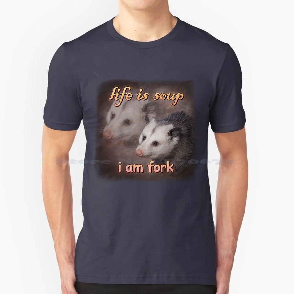 Life Is Soup , I Am Fork Possum Word Art T Shirt 100% Cotton Tee Weird Funny Snazzyseagull Cursed Meme Laptop Word Art Possum