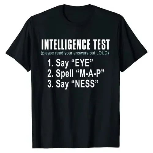 

Intelligence Test Say Eye M A P Ness Funny Dad Joke T-Shirt PUNTASTIC GIFT IDEA Sayings Graphic Tee Top Letters Printed Outfits