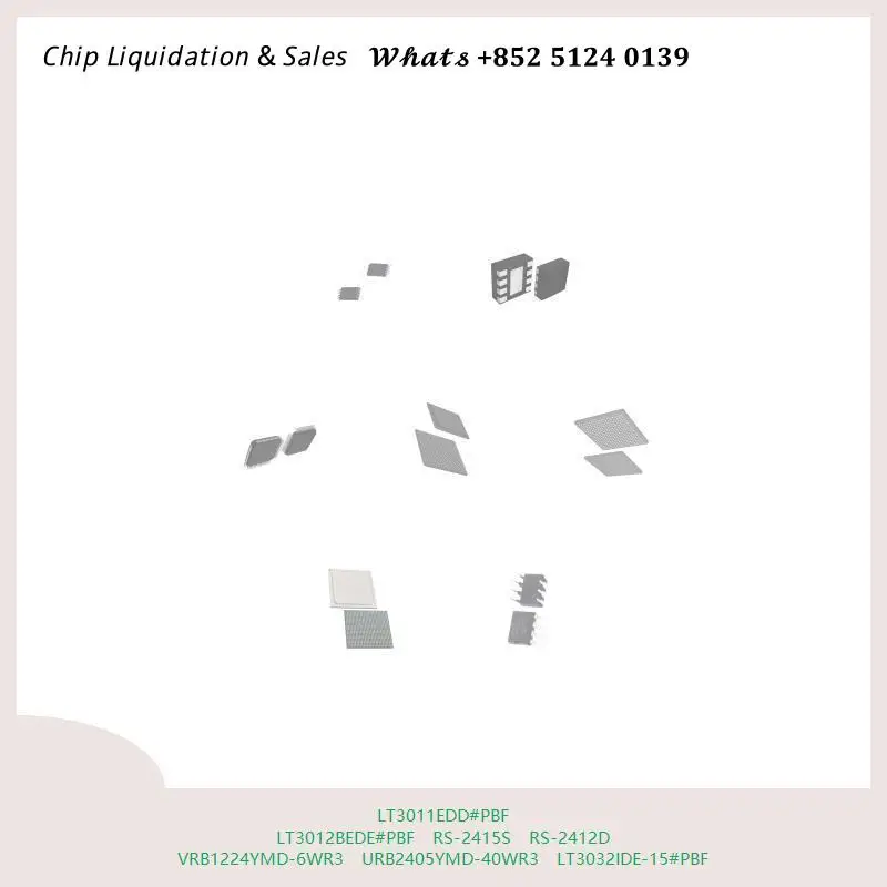 chip-chip-integrated-circuit-chip-mcu-chip-lt3011edd-pbf-lt3012bede-pbf-rs-2415s-rs-2412d-vrb1224ymd-6wr3-urb2405ymd-40wr3