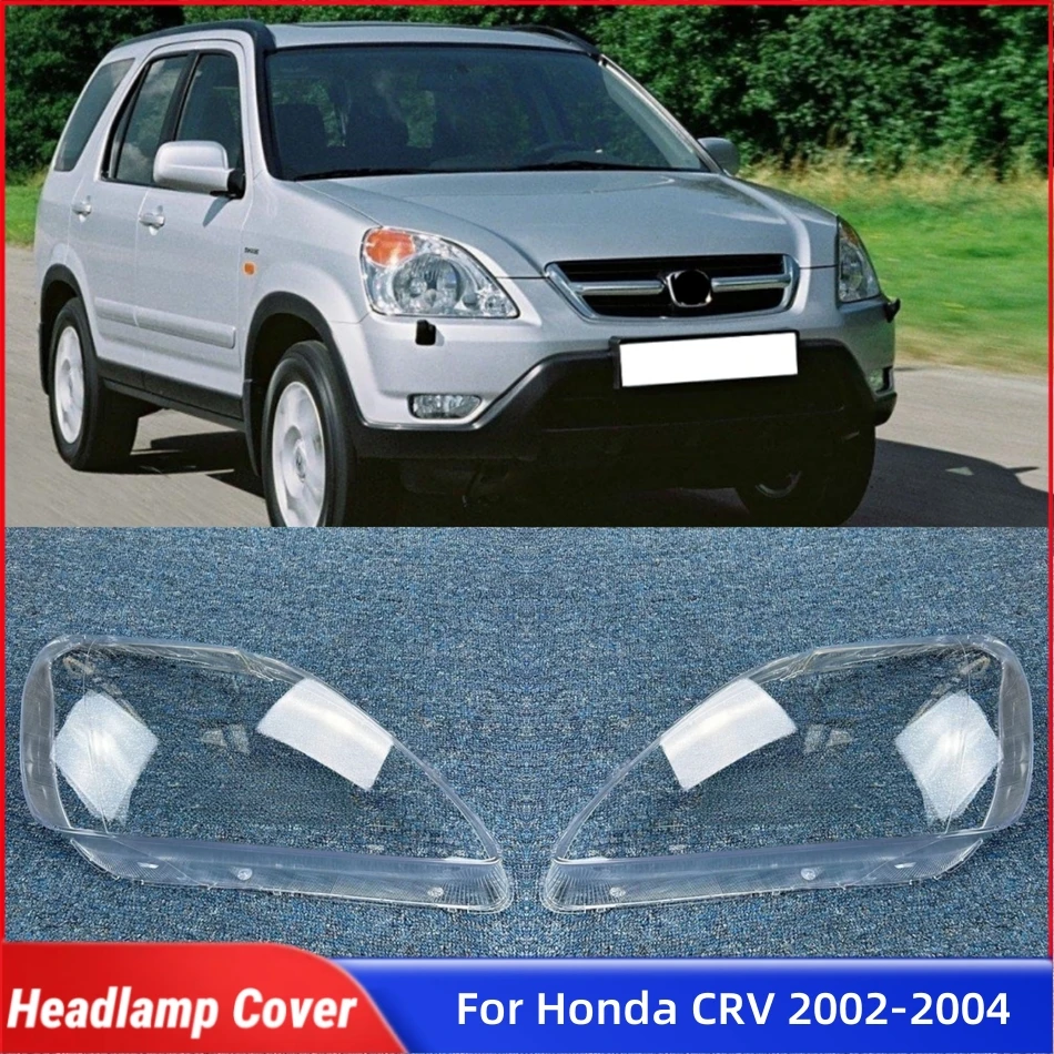 

For Honda CRV 2002 2003 2004 Car Accessories Lampshade Head Lampe Cover Car Front Headlight Lens Cover Lights Shell