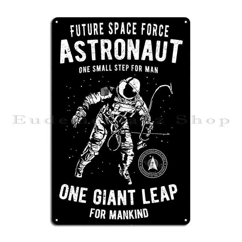 Future Space Force Astronaut Metal Sign Plaques Printing Painting Wall Custom Wall Pub Create Tin Sign Poster