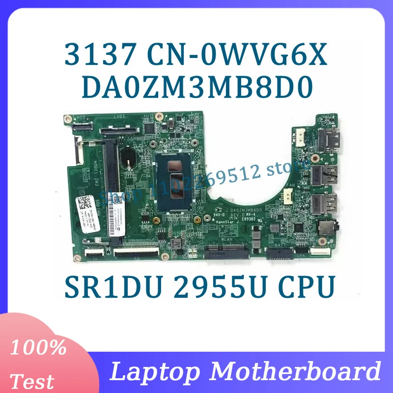 

CN-0WVG6X 0WVG6X WVG6X Mainboard DA0ZM3MB8D0 For Dell 3137 Laptop Motherboard With SR1DU 2955U CPU 100% Full Tested Working Well