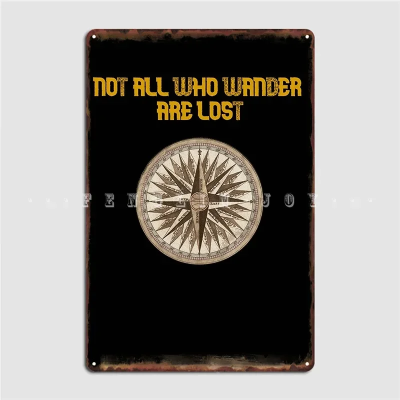 Not All Who Wander Are Lost Metal Plaque Poster Vintage Home Wall Pub Garage Decoration Tin Sign Posters