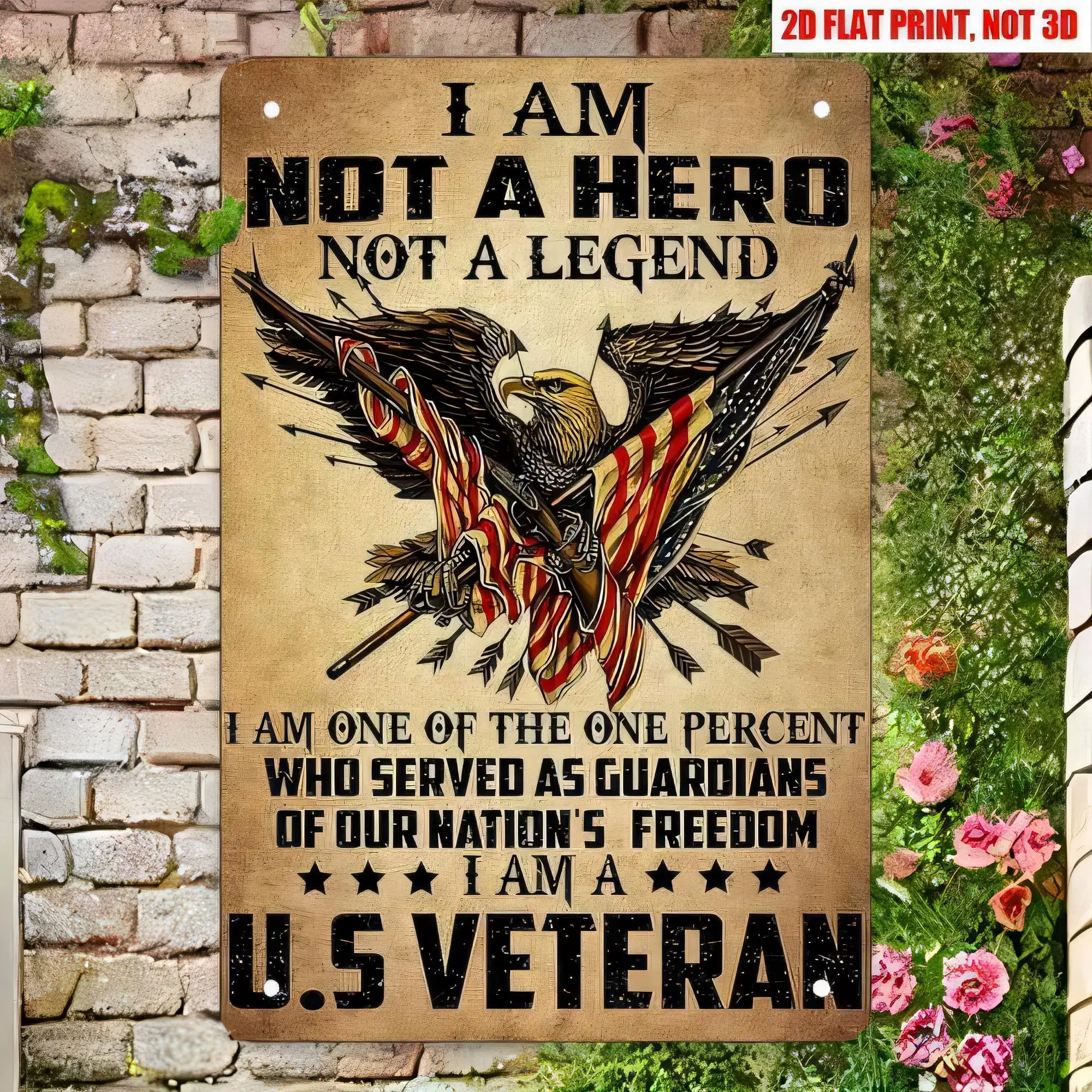 Tin Sign I Am Not A Hero Not A Legend One Percent Who Served As Guardians Of Our Nation's Freedom US Veteran Vintage Metal Wall