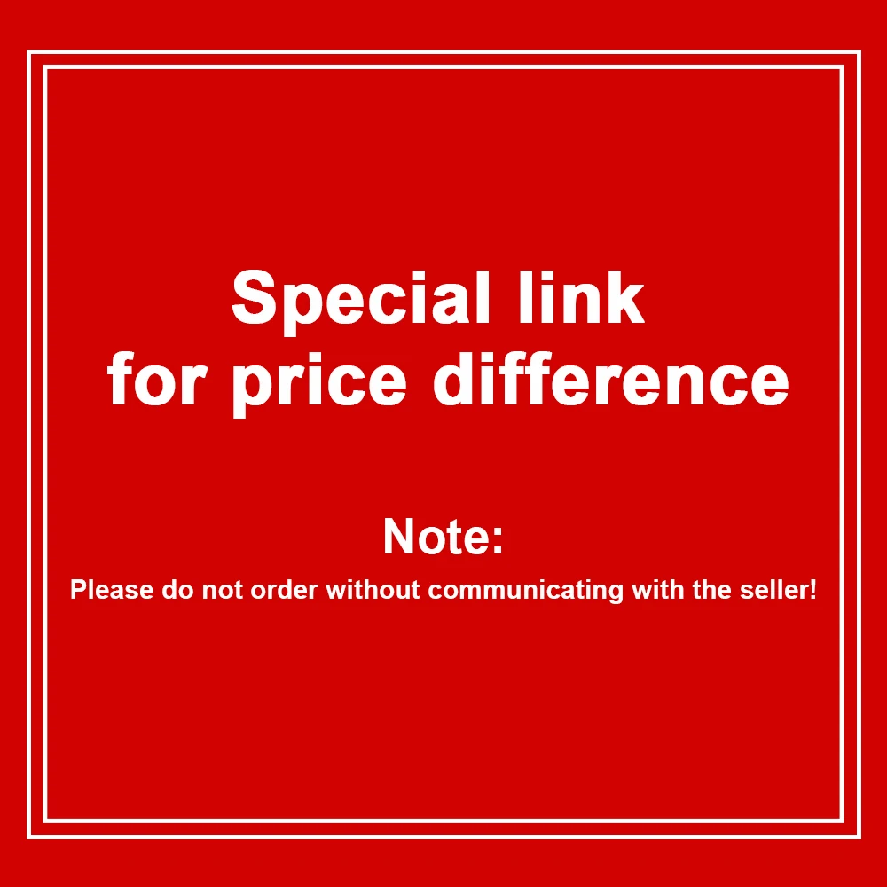 

Special link for price difference. Please do not order without communicating with the seller!