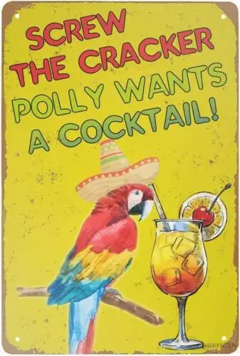 Retro Tin Signs Vintage Style Screw The Cracker Polly Wants a Cocktail 8x12