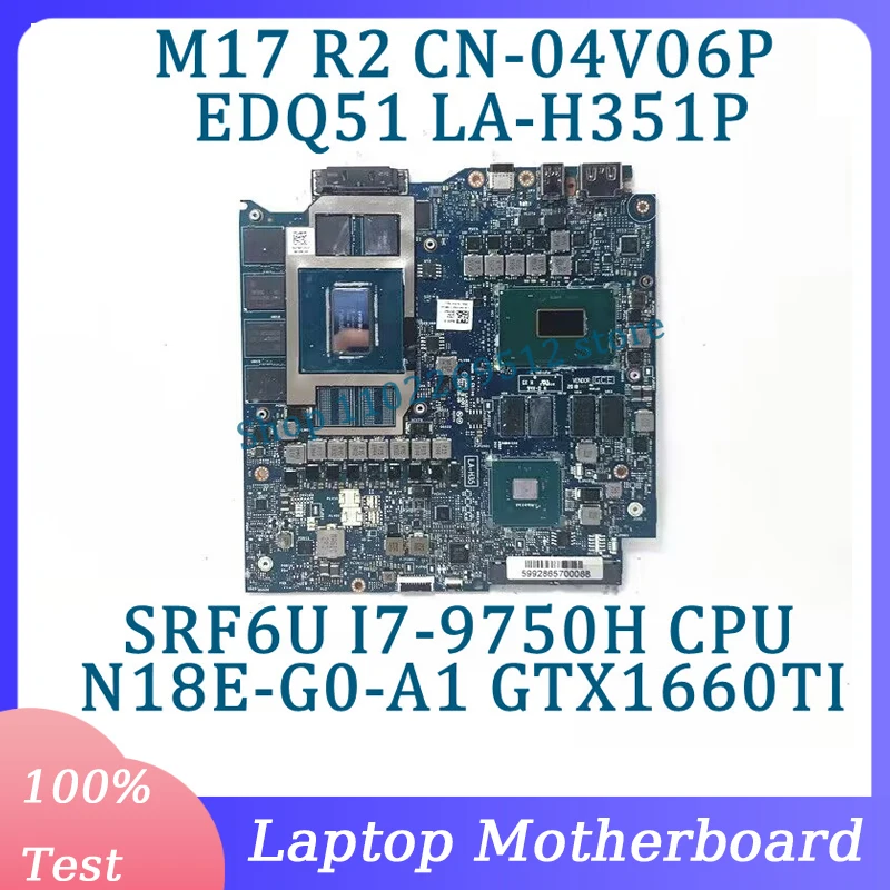 

CN-04V06P 04V06P 4V06P LA-H351P для DELL M17 R2 материнская плата для ноутбука с SRF6U I7-9750H CPU N18E-G0-A1 GTX1660TI 100% протестирована хорошо