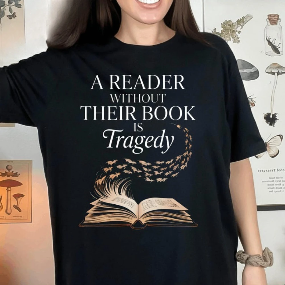 

A Reader Without A Book Is Tragedy Shirt Fourth Wing Dragon Rider Design Tshirt Book Lover Gift Clothing Women Casual Cotton Top