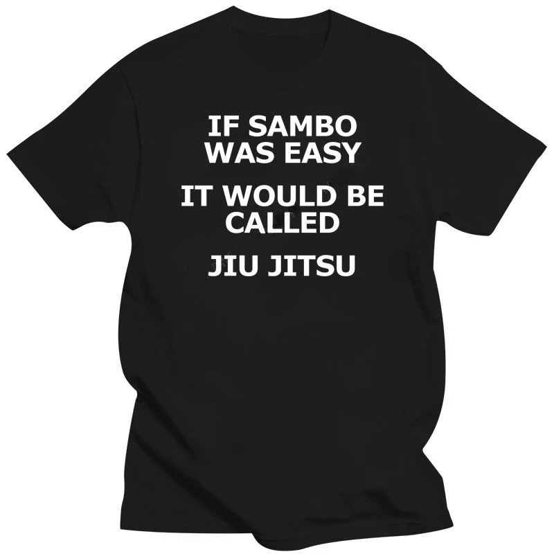 Футболка Sambo Was Easy It будет называться Jiu Jitsu, Мужская брендовая толстовка, женская модная летняя футболка для мужчин Футболка Sambo Was Easy It будет называться Jiu Jitsu, Мужская брендовая толстовка, женская модная летняя футболка для мужчин