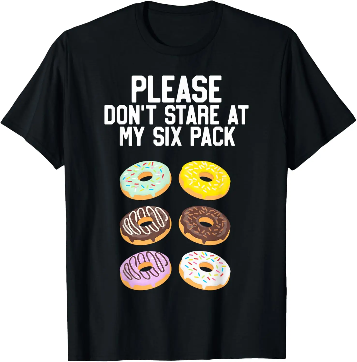 

Please Don't Stare Donuts Abs Six Pack Funny Workout T-Shirt