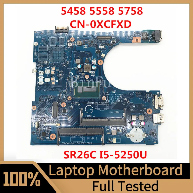 

CN-0XCFXD 0XCFXD XCFXD For Inspiron 15 5458 5558 5758 Laptop Motherboard AAL10 LA-B843P With SR26C I5-5250U CPU 100% Full Tested