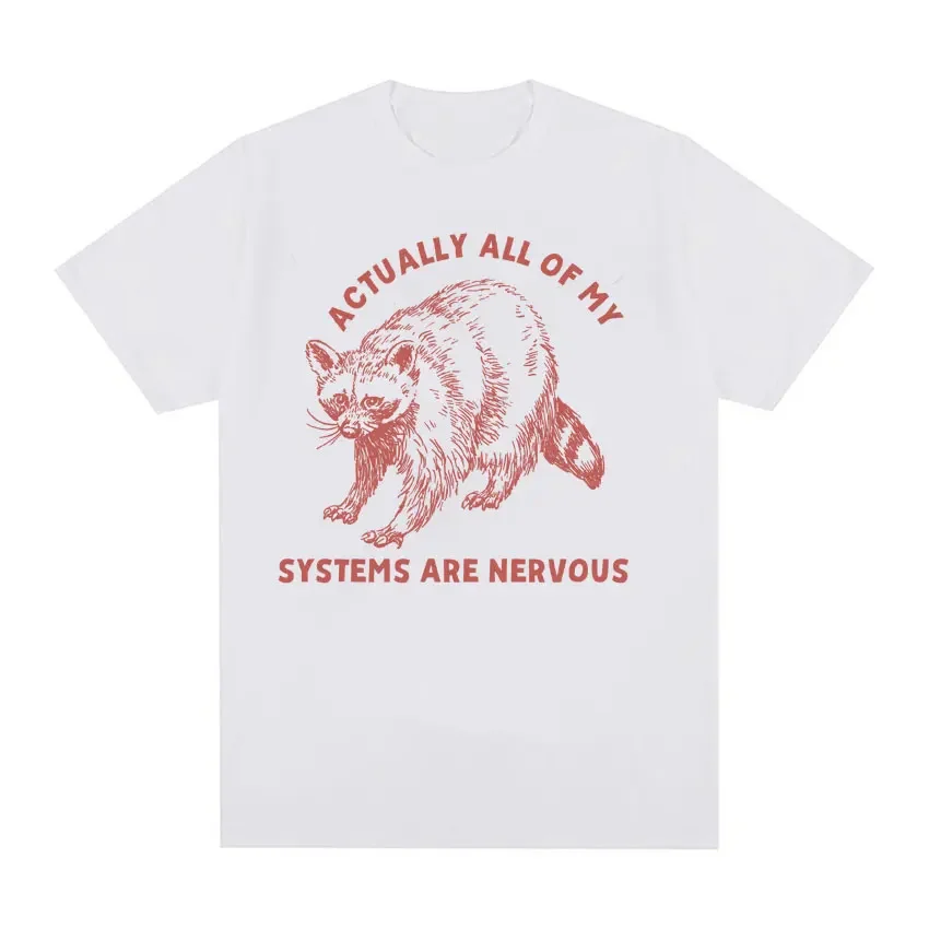 Funny Raccoon Mental Health T Shirt Actually All of My Systems Are Nervous Meme Tees Men Women Casual Humor Short Sleeve T-shirt