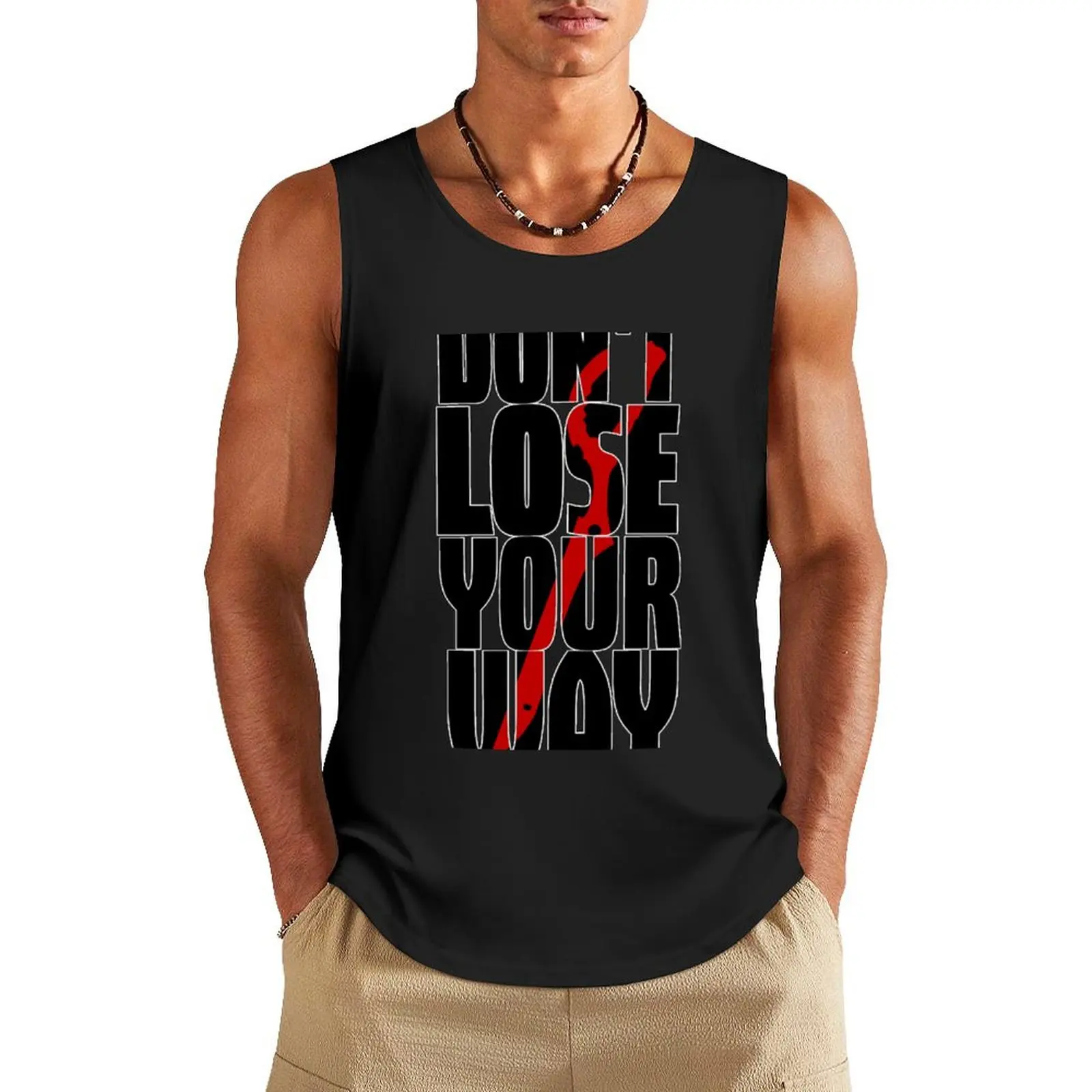 

Don't lose your way Tank Top Men's gym articles man sexycostume