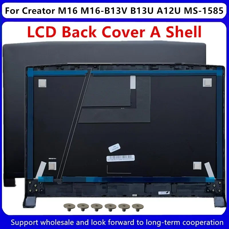 New For MSI Creator M16 M16-B13V B13U A12U MS-1585 LCD Back Cover