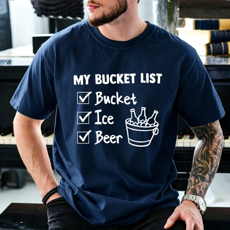 My Bucket List Beer Ice Bucket Graphic T-Shirt Men Funny Drinking Lover Gift Tee T-Shirts Loose Casual Unisex Short Sleeve Tops