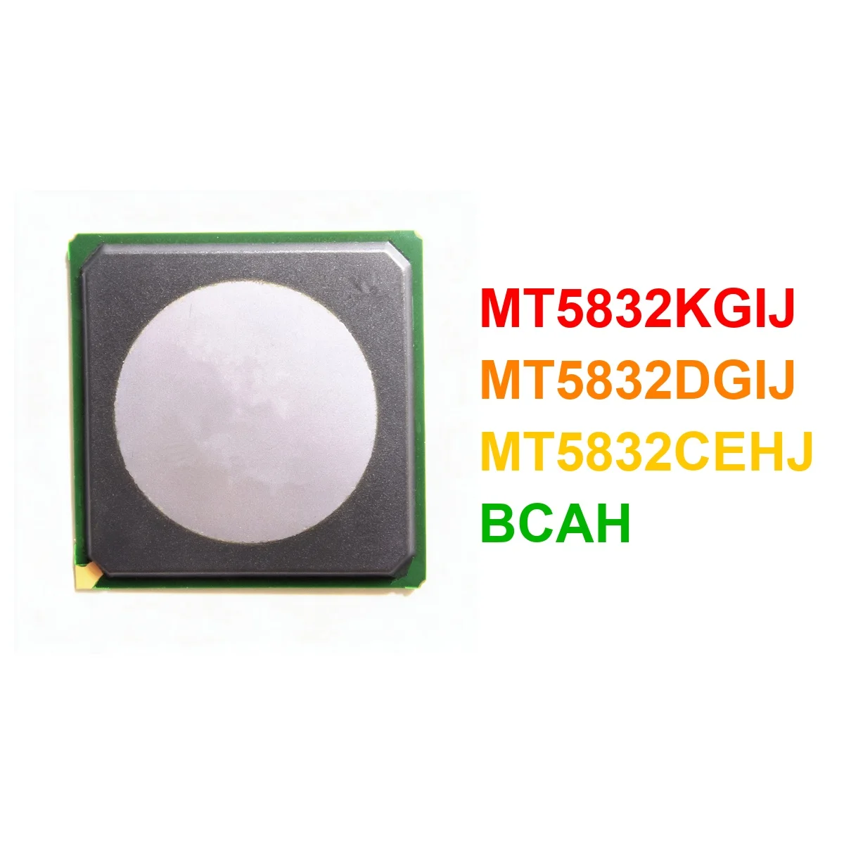  MT5832KGIJ MT5832DGIJ MT5832CEHJ BCAH BGA Chipset
