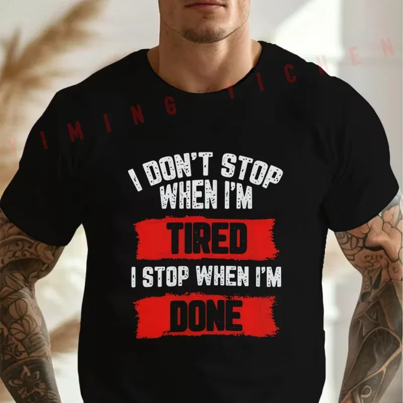 

Men's I Don't Stop When I'm Tired Stop When I'm Done Print Moto Cotton T-Shirt Summer Casual O-neck Short Sleeve Tees