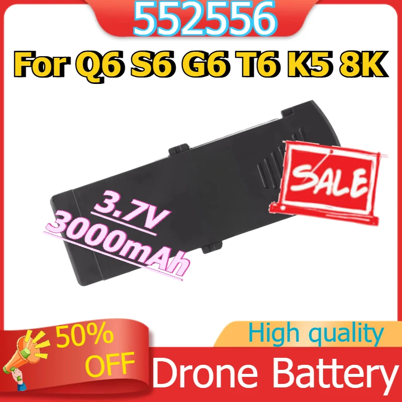 

552556 Replacement Battery for Q6 S6 G6 T6 K5 8K RC Quadcopter Spare Parts for Q6 Drones Battery 3.7V 3000mAh