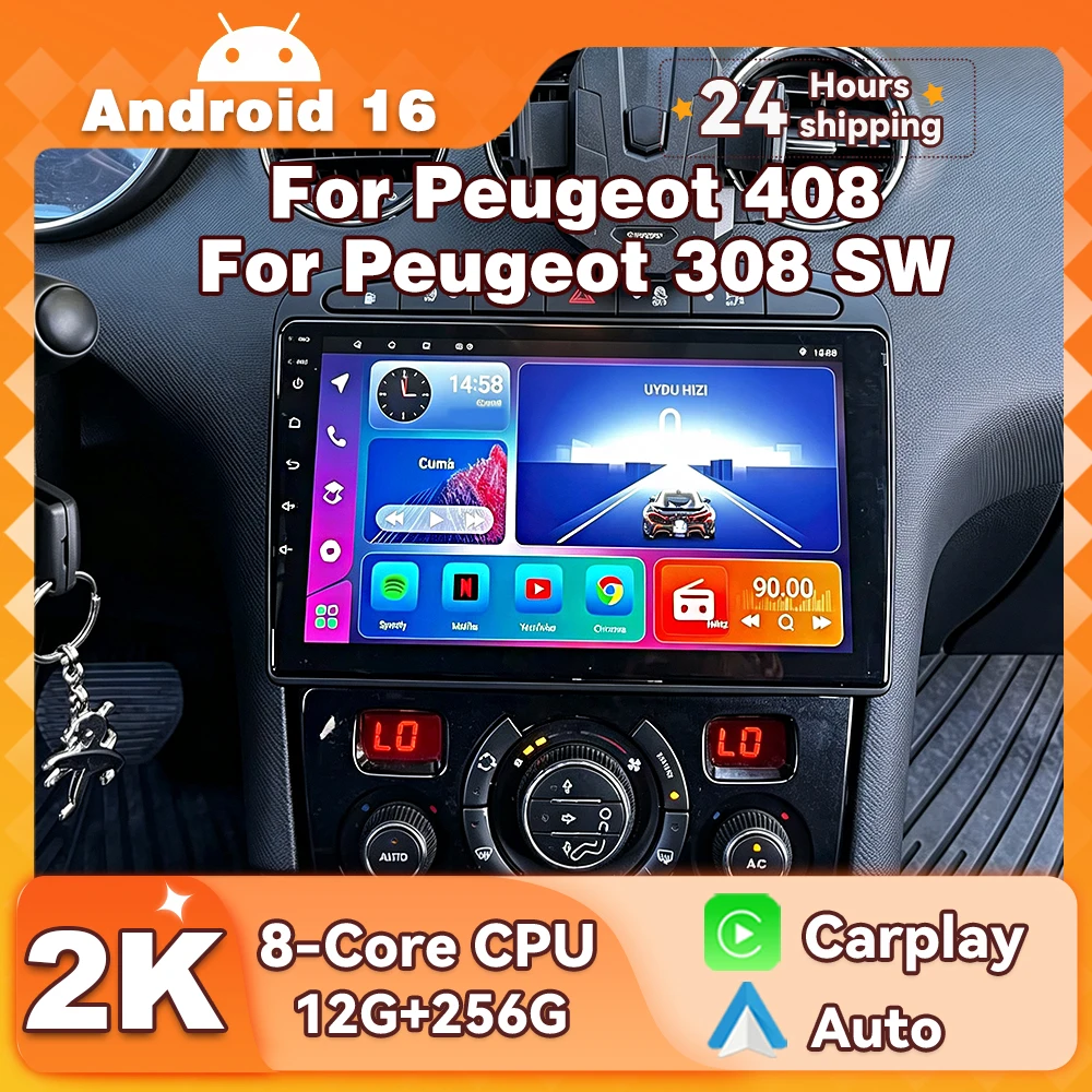 Car Radio Android 16 For Peugeot 408 For Peugeot 308 SW Car Monitor Autoradio CarPlay Multimedia Player Stereo GPS Navigation