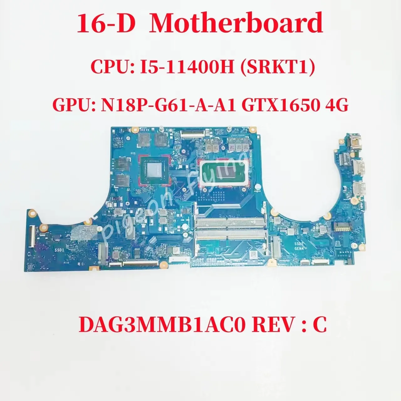 DAG3MMB1AC0 REV:C Mainboard For HP 16-D Laptop Motherboard CPU: I5-11400H SRKT1 GPU: N18P-G61-A-A1 GTX1650 4G DDR4 100% Test OK