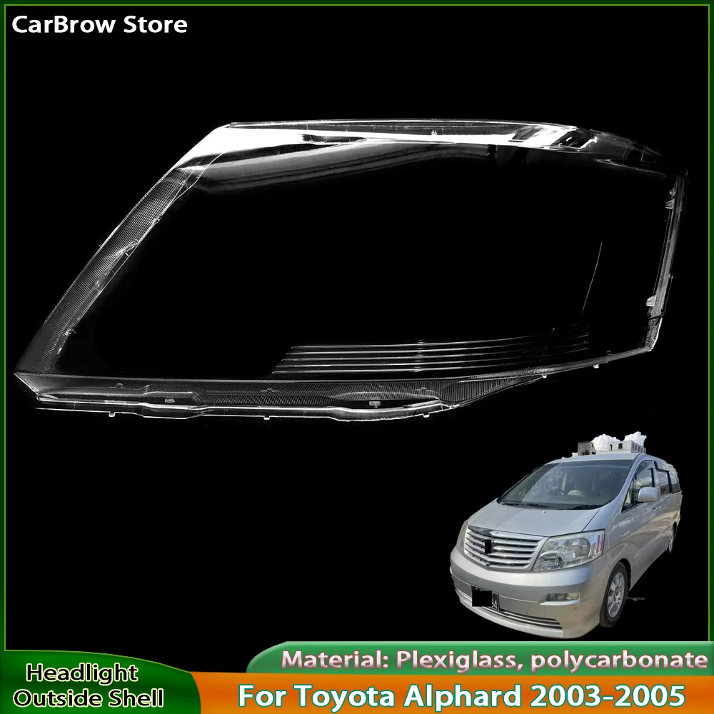 

Headlight Shade Lens Plexiglass For Toyota Alphard 2003 2004 2005 Front Lampshade Lamp Shell Headlamp Cover